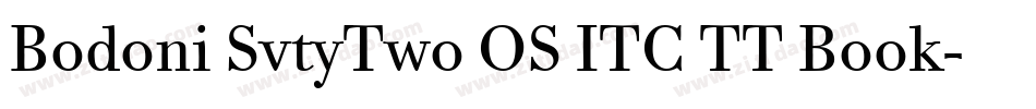 Bodoni SvtyTwo OS ITC TT Book字体转换